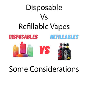 Disposable vs Refillable: Some Considerations
